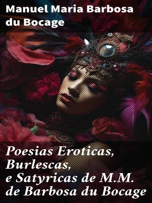 cover image of Poesias Eroticas, Burlescas, e Satyricas de M.M. de Barbosa du Bocage